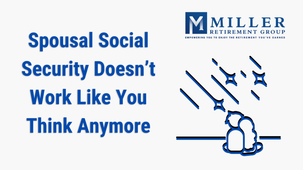 Spousal Social Security Doesn’t Work Like You Think Anymore